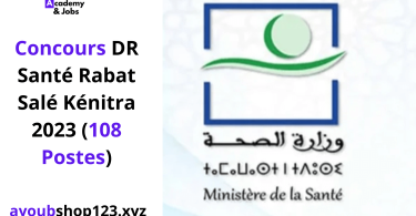 Concours Ministère de la Santé DR Rabat Salé Kenitra 2023 (108 Postes)