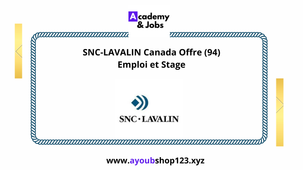 SNC-LAVALIN Canada Offre (94) Emploi et Stage